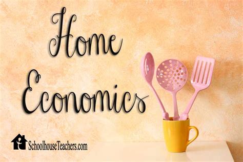 Home Economics | SchoolhouseTeachers.com