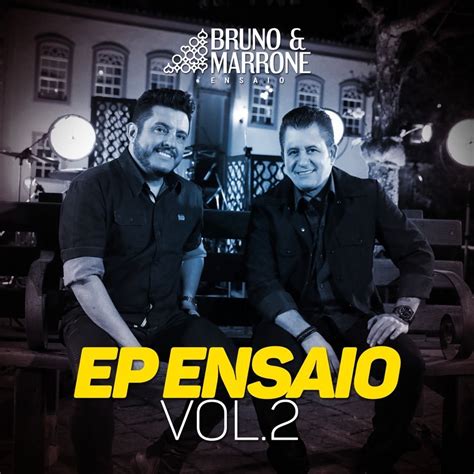 Ep Ensaio Vol 2 Ao Vivo Singleep De Bruno E Marrone Letrascom