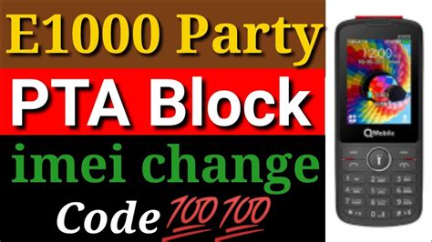 Q Mobile E Party Imei Change Code Pta Block E Viral Imei