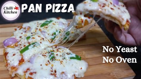 Easy Pan Pizza Recipe Tawa Pizza Pizza At Home No Oven No Yeast Chilli Kitchen Youtube