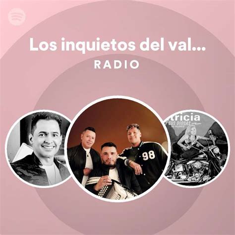 Los Inquietos Del Vallenato Radio Playlist By Spotify Spotify