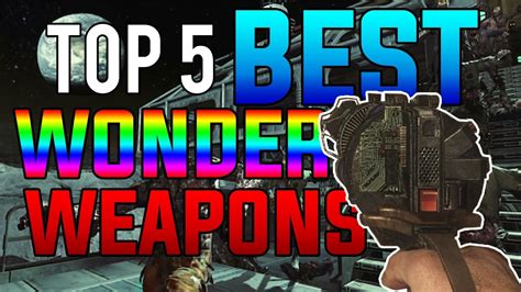 The Top 5 Best Wonder Weapons In Call Of Duty Zombies Waw Bo1 Bo2 Bo3 Gameplay Youtube