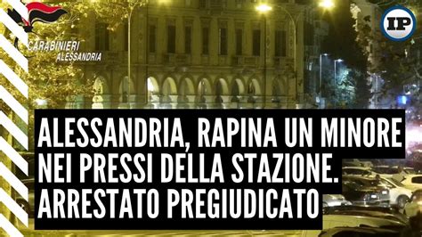 Alessandria Rapina Un Minore Nei Pressi Della Stazione Arrestato