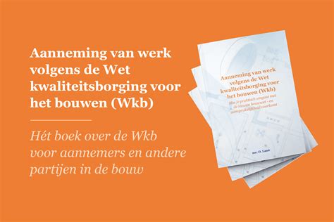 Boek Aanneming Van Werk Volgens De Wet Kwaliteitsborging Voor Het Bouwen