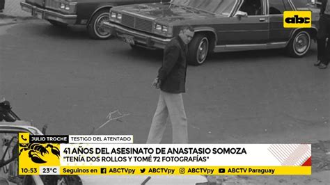 41 Años Del Asesinato De Anastasio Somoza “tenía Dos Rollos Y Tomé 72 Fotografías” Abc