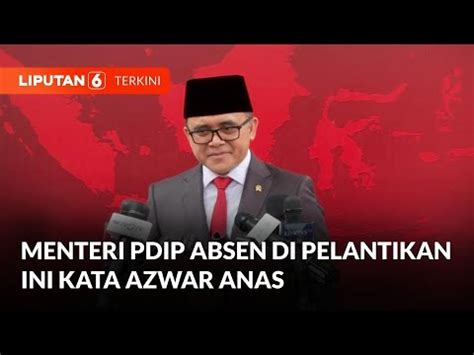 Pengakuan Azwar Anas Soal Menteri PDIP Tak Hadiri Pelantikan AHY Dan