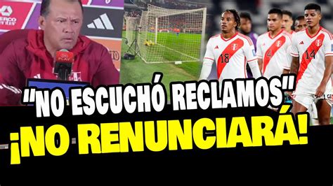 Juan Reynoso No Piensa Renunciar Ni Dejar A La Selecci N Peruana Tras