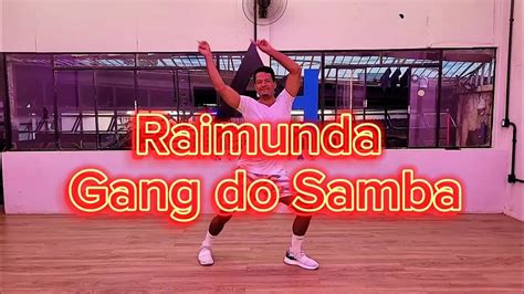 Raimunda Gang Do Samba Youtube