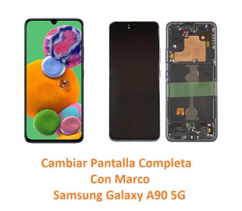 Cambiar Pantalla Completa Con Marco Samsung Galaxy A G