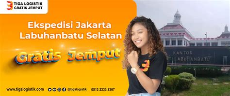 Ekspedisi Jakarta Labuhanbatu Selatan Kg Gratis Penjemputan