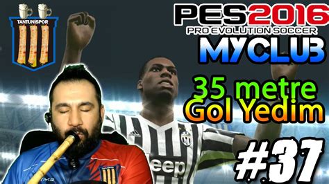 Tantunİspor Ile Pes 2016 Myclub 37 GolÜ AlkiŞladim Youtube