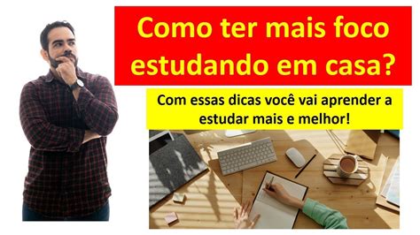 Como Focar Nos Estudos Em Casa Essas Dicas Voc Vai Estudar Muito