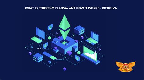 Everything You Need To Know About Ethereum Plasma