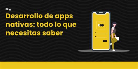 Desarrollo De Apps Nativas Lo Que Necesitas Saber Armadillo Amarillo