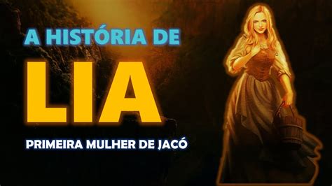 Quem Foi Lia A Hist Ria De Lia A Primeira Esposa De Jac Youtube