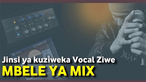 JINSI YA KUFANYA VOCAL ZAKO ZISIKIKE VIZURI NA ZIWE MBELE YA MIX CUBASE