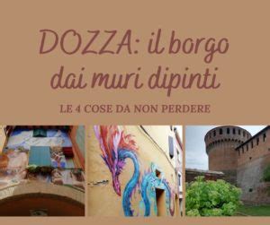 Dozza Il Borgo Dai Muri Dipinti 4 Cose Da Non Perdere