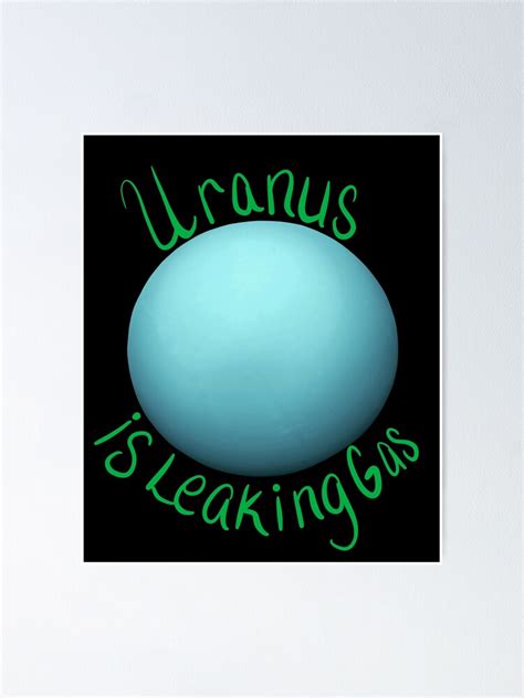 Uranus Funny Facts Uranus Is Leaking Gas Poster For Sale By Tee247