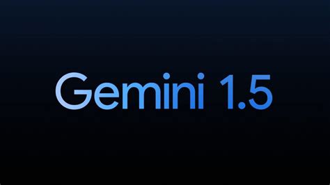 Meet Gemini 1 5 Google S Next Generation AI Model All You Need To