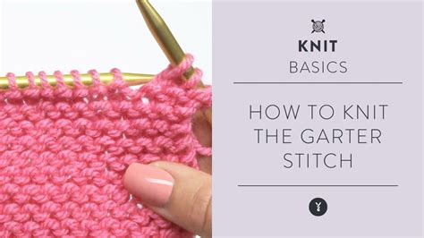 How To Knit The Garter Stitch Beginner Knitting Tutorial Learn To