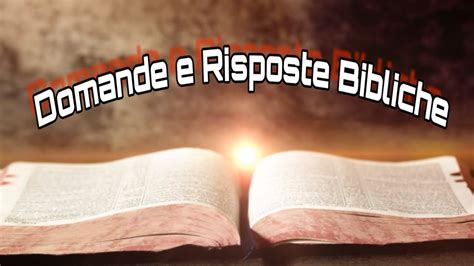 Domande E Risposte Bibliche Youtube