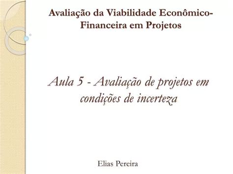 Ppt Avaliação Da Viabilidade Econômico Financeira Em Projetos