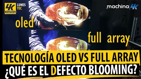 ¿qué Es El Blooming Tecnología Oled Vs Full Array Led En Televisores