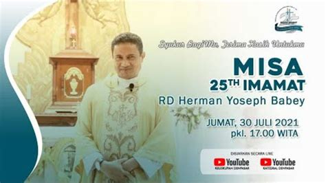 MISA SYUKUR 25 TAHUN IMAMAT RD HERMAN YOSEPH BABEY Jumat 30 Juli