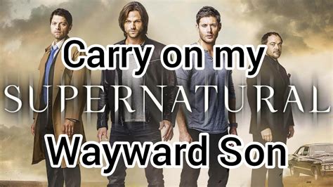 Supernatural Carry On My Wayward Son Youtube