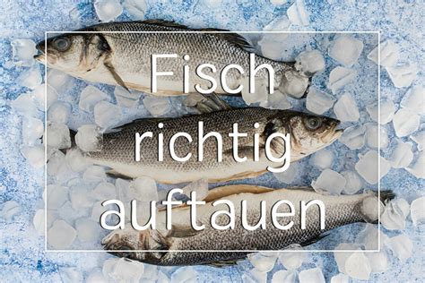 Anleitung Fisch Richtig Auftauen 3 Methoden Eat De