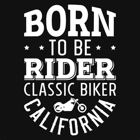 Premium Vector Born To Be Rider Classic Biker California Typography