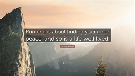 Dean Karnazes Quote Running Is About Finding Your Inner Peace And So