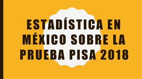 Calaméo Estadística En México Sobre La Prueba Pisa 2018