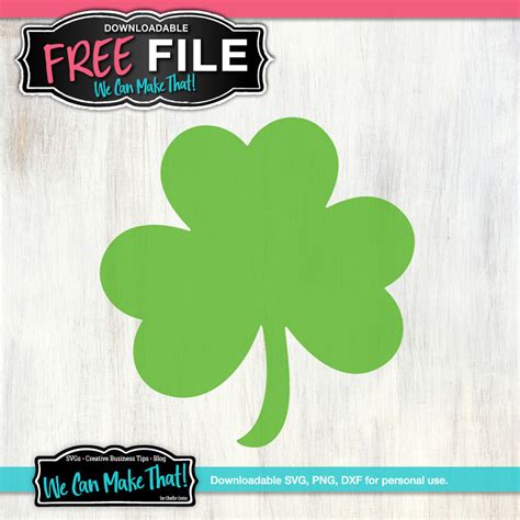 Free Shamrock Svg St Patricks Day Svg We Can Make That