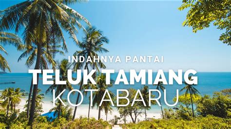 Pantai Teluk Tamiang Lokasi Wisata Favorit Warga Kalsel Kotabaru