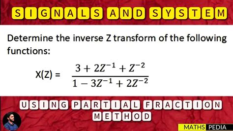 Inverse Z Transform Inverse Z Transform Using Partial Fraction