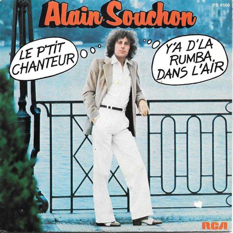 Y A D La Rumba Dans L Air Le P Tit Chanteur De Alain Souchon Sp Chez