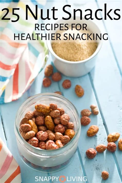 28 Nut Snack Recipes For Healthier Snacking Snappy Living