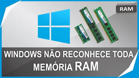 Windows não reconhece toda memoria RAM resolver problema de