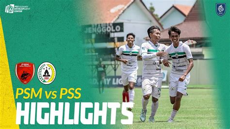 Highlight Psm Makassar U Vs Pss Sleman U Elite Pro Academy