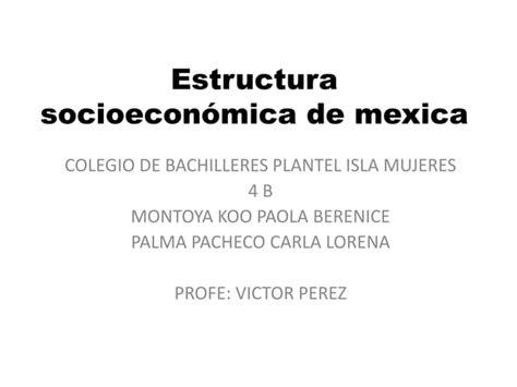 Estructura Socioeconómica De Mexico Ppt