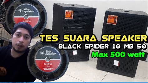 Tes Suara Sepeaker Speaker Blackspider Mb Youtube