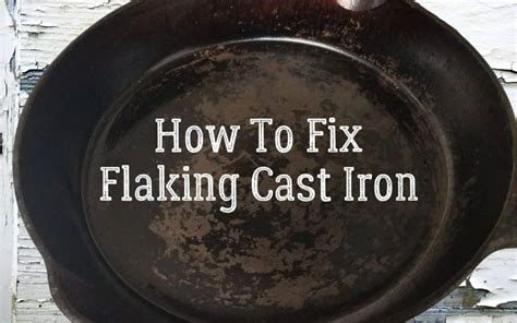 Why Is My Cast Iron Flaking How To Fix And Prevent It Campfires And