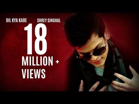 Dil Kya Kare Shrey Singhal Official Lyrical Video Youtube