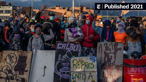 Why Are Colombians Protesting? - The New York Times