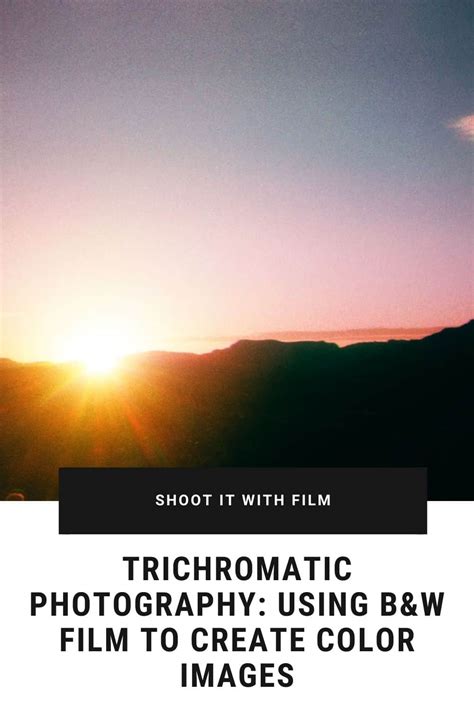 Trichromatic Photography: Using B&W Film to Create Color Images » Shoot ...