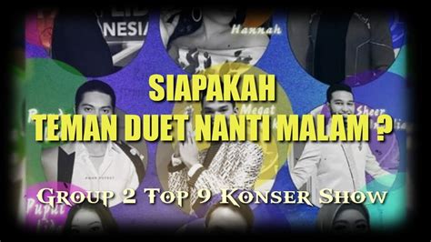 Siapakah Teman Duet Nanti Malam Group Top Konser Show Youtube