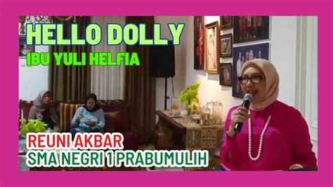 Hello Dolly Oleh Ibu Yuli Helfia Reuni Akbar Sma Prabumulih Helfia