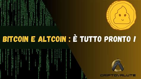 BITCOIN e ALTCOIN è tutto pronto YouTube