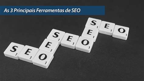 As 3 Principais Ferramentas De Seo Fastcommerce Lojas Virtuais